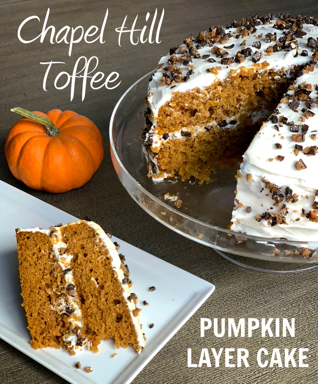 Chapel Hill Toffee Pumpkin Layer Cake